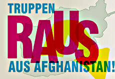 Plakat: »Truppen raus aus Afghanistan!«.