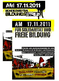 Plakate: »Am 17.11.2011 Bundesweiter Bildungsstreik« und »Am 17.11.2011 Für Solidarität und Freie Bildung«.